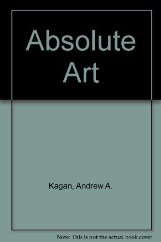 Absolute Art (9780875275130) by Kagan, Andrew