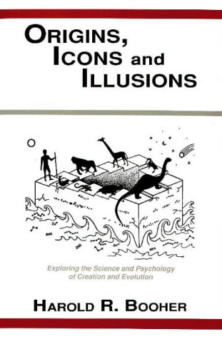 Stock image for Origins, Icons, and Illusions: Exploring the Science and Psychology of Creation and Evolution for sale by ThriftBooks-Atlanta