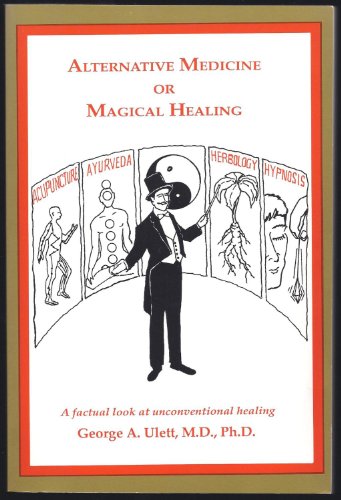 Imagen de archivo de Alternative Medicine or Magical Healing: The Trick Is to Know the Difference a la venta por Granada Bookstore,            IOBA