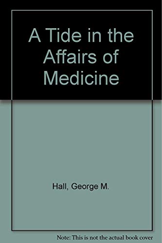 Stock image for A Tide in the Affairs of Medicine for sale by Bookmans