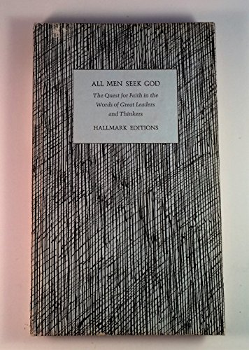 All men seek God;: The quest for faith in the words of great leaders and thinkers - Walley, Dean