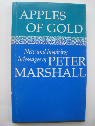 Imagen de archivo de Apples of Gold: New and inspiring messages of Peter Marshall a la venta por Orion Tech