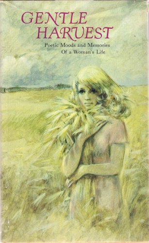 Beispielbild fr GENTLE HARVEST : Poetic Moods and Memories of a Woman's Life (Hallmark Editions) zum Verkauf von 100POCKETS