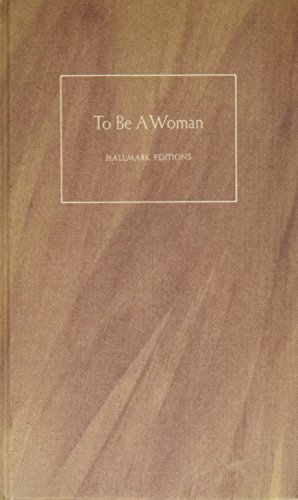 Beispielbild fr To Be A Woman: The Experience of Womanhood in Selected Writings zum Verkauf von Once Upon A Time Books