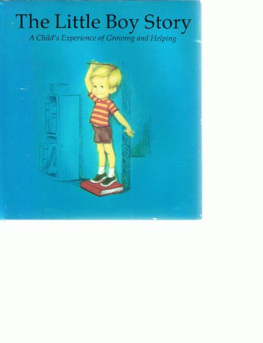 Stock image for The little boy story;: A child's experience of growing and helping for sale by HPB Inc.
