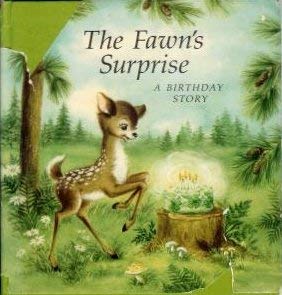 Stock image for The Fawn's Surprise: A Birthday Story for sale by Reliant Bookstore