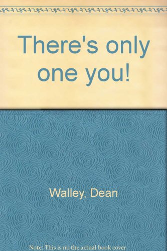 There's only one you! (9780875290515) by Walley, Dean