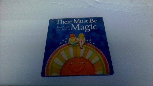 Beispielbild fr There must be magic;: First poems for children zum Verkauf von Gulf Coast Books