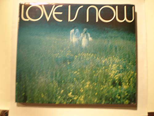 Imagen de archivo de Love Is Now : The Moods of Love Today a la venta por Better World Books