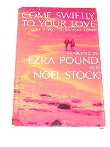 Beispielbild fr Come swiftly to your love;: Love poems of ancient Egypt (Hallmark editions) zum Verkauf von Orion Tech