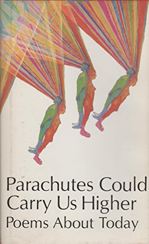 Stock image for Parachutes Could Carry Us Higher : Poems about Today for sale by Better World Books: West