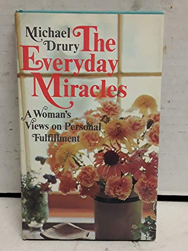 Beispielbild fr The Everyday Miracles : A Woman's Views on Personal Fulfillment zum Verkauf von Better World Books