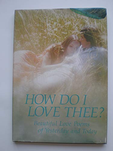 Stock image for How do I love thee?: Beautiful love poems of yesterday and today, (Hallmark crown editions) for sale by Wonder Book