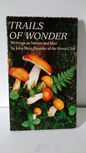 Trails of wonder;: Writings on nature and man (Hallmark editions) (9780875292779) by Muir, John