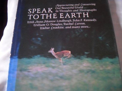 Stock image for Speak to the earth;: Appreciating and conserving our beautiful world (Hallmark crown editions) for sale by Basement Seller 101