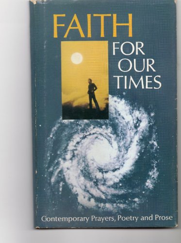 Imagen de archivo de Faith for our times;: Contemporary prayers, poetry and prose (Hallmark editions) a la venta por ThriftBooks-Atlanta