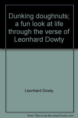 Imagen de archivo de Dunking doughnuts;: A fun look at life through the verse of Leonhard Dowty (Hallmark editions) a la venta por Cameron Park Books