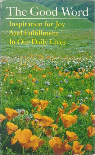 Beispielbild fr The Good Word: Inspiration for Joy And Fulfillment In Our Daily Lives (Hallmark Editions) zum Verkauf von Wonder Book
