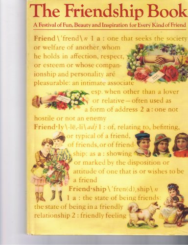 Imagen de archivo de The Friendship Book : A Festival of Fun, Beauty, and Inspiration for Every Kind of Friend a la venta por Better World Books