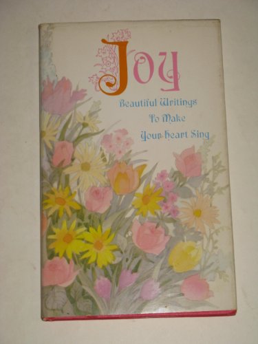 Beispielbild fr Joy;: Beautiful writings to make your heart sing (Hallmark editions) zum Verkauf von ThriftBooks-Atlanta