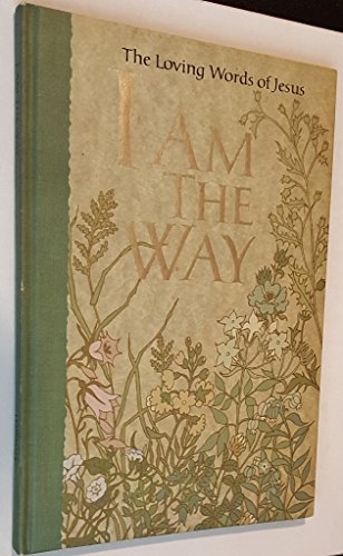 Stock image for I am the way: The loving words of Jesus (Hallmark crown editions) for sale by Jenson Books Inc