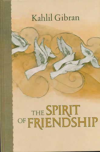 The Spirit of Friendship (9780875294834) by Kahlil Gibran