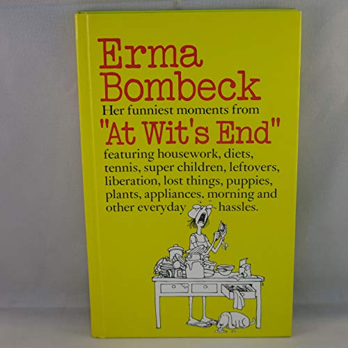 Beispielbild fr Erma Bombeck, her funniest moments from "At wit's end" zum Verkauf von Gulf Coast Books