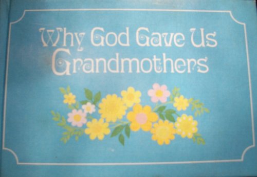 Why God Gave Us Grandmothers (9780875295435) by Barbara Burrow