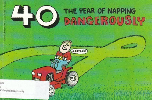 Stock image for Forty: The Year of Napping Dangerously for sale by Wonder Book