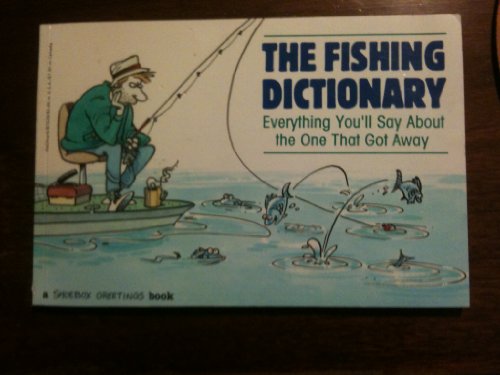 Imagen de archivo de The Fishing Dictionary : Everything You'll Say about the One That Got Away a la venta por SecondSale