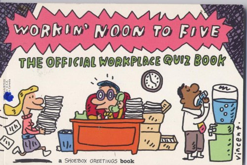 Beispielbild fr Workin' Noon to Five: The Official Workplace Quiz Book zum Verkauf von Montclair Book Center