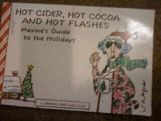 Beispielbild fr Hot Cider, Hot Cocoa and Hot Flashes - Maxine's Guide to the Holidays zum Verkauf von Wonder Book