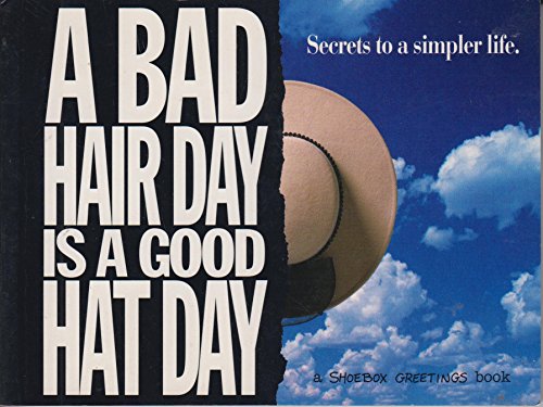 Stock image for A Bad Hair Day is a Good Hat Day for sale by Wonder Book