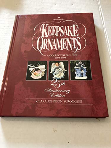 Stock image for Hallmark Keepsake Ornaments: A Collector's Guide: 1994-1998: 25th Anniversary Edition for sale by Front Cover Books