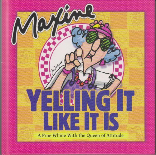 Imagen de archivo de Maxine, Yelling it Like it Is a la venta por Once Upon A Time Books