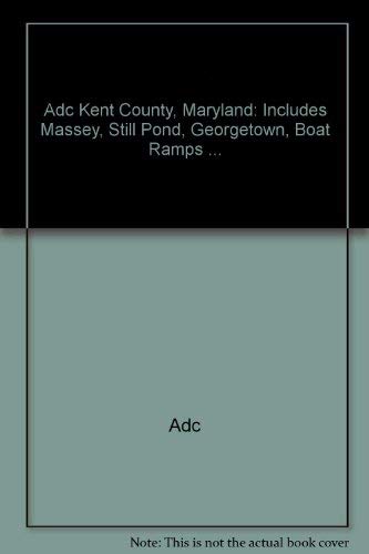 Kent County, Maryland Street Map Book (9780875300542) by Adc