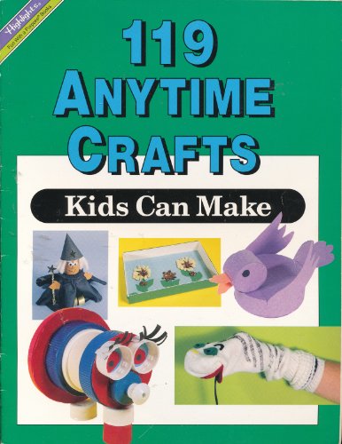 Imagen de archivo de One Hundred Nineteen Any Time Crafts Kids Can Make (Craft Series) a la venta por Wonder Book