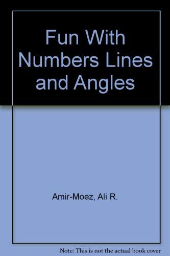 Fun With Numbers Lines and Angles (9780875341798) by Amir-Moez, Ali R.; Menzel, Donald H.