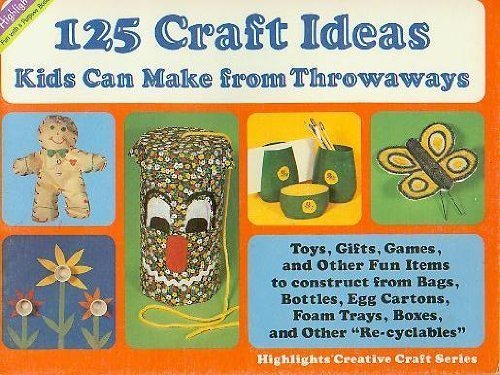 Imagen de archivo de 125 Craft Ideas Kids Can Make from Throwaways a la venta por HPB-Ruby