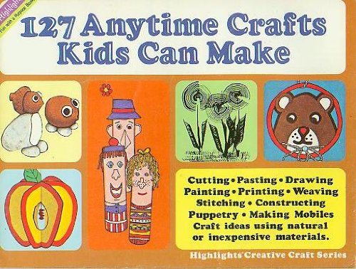 Imagen de archivo de 127 Anytime Crafts Kids Can Make a la venta por Hawking Books