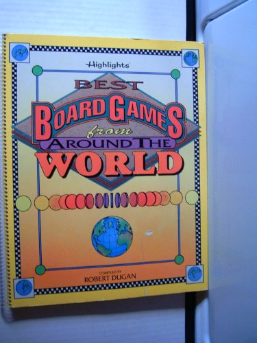 Highlight's Best Board Games from Around the World (9780875343778) by Robert Dugan; Highlights For Children