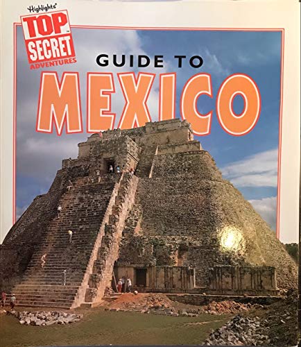 Beispielbild fr Guide to Mexico, Highlights Top Secret Adventures zum Verkauf von Better World Books