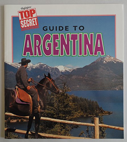 Stock image for Guide to Argentina (Highlights Top Secret Adventures) for sale by Jenson Books Inc