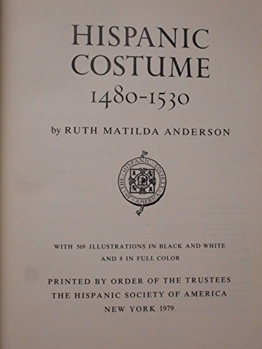 Hispanic Costume: 1480 - 1530 (9780875351261) by Anderson, Ruth M.