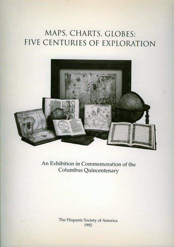

Maps, Charts, Globes: Five Centuries of Exploration