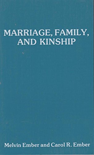 Marriage, Family and Kinship: Comparative Studies of Social Organization (9780875361147) by Ember, Melvin; Ember, Carol R.