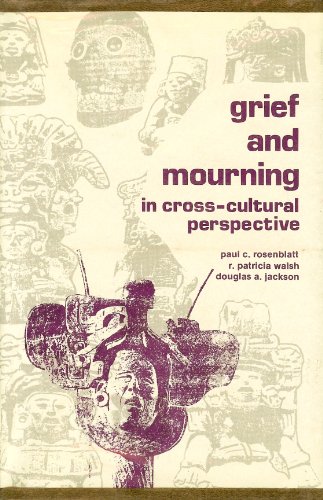 Beispielbild fr Grief and Mourning in Cross-Cultural Perspective zum Verkauf von Better World Books