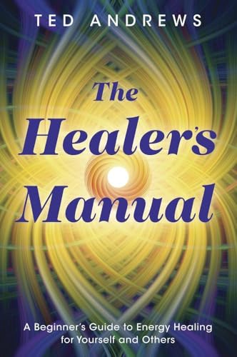 9780875420073: The Healer's Manual: A Beginner's Guide to Energy Healing for Yourself and Others (Llewellyn's Health and Healing Series)