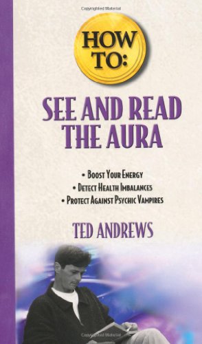 Beispielbild fr How to See and Read the Aura (Llewellyn's How to) zum Verkauf von AwesomeBooks