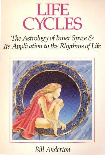 Stock image for Life Cycles: The Astrology of Inner Space & Its Application to the Rythms of Life for sale by ThriftBooks-Atlanta